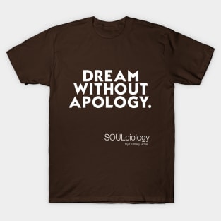 Dream Without Apology T-Shirt